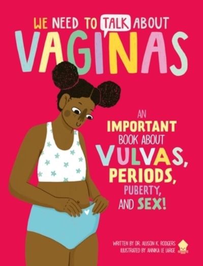 Cover for Rodgers, Allison K., Dr. · We Need to Talk About Vaginas - We Need to Talk About (Paperback Book) (2023)