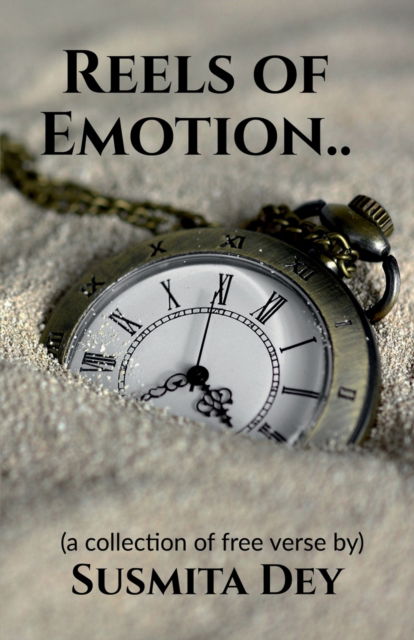Reels of Emotion - Susmita Dey - Books - Notion Press, Inc. - 9781685239848 - August 18, 2021