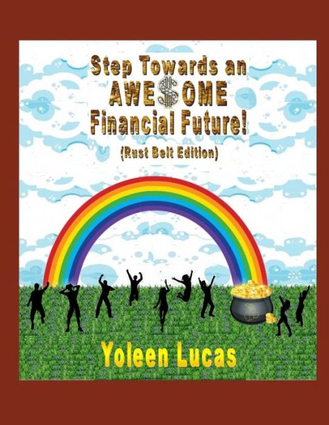 Cover for Yoleen Lucas · Step Towards an AWE$OME Financial Future! (Paperback Book) (2019)