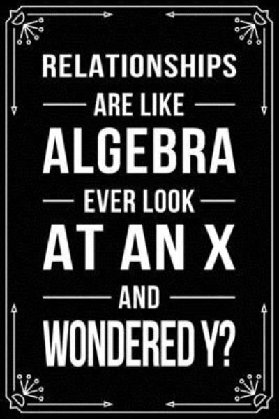 Cover for Bfsc Publishing · Relationships Are Like Algebra Ever Look at X and Wondered Y (Paperback Book) (2019)