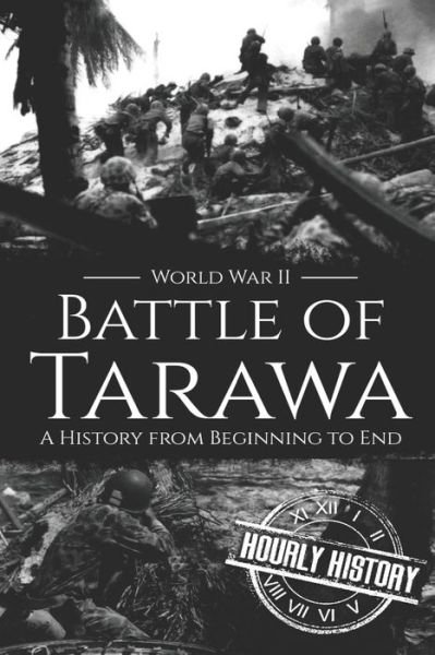 Cover for Hourly History · Battle of Tarawa - World War II (Pocketbok) (2019)