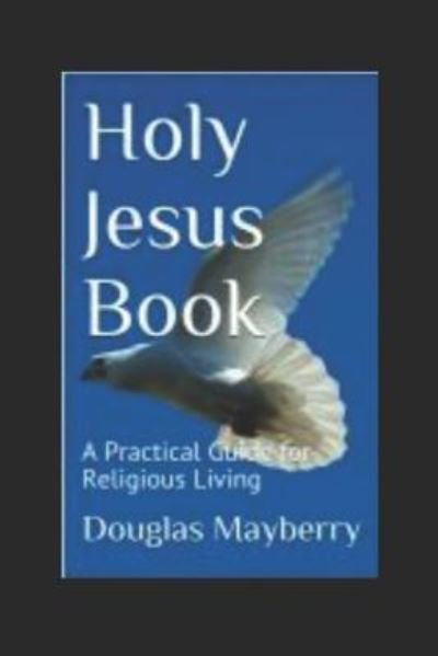 Cover for Douglas Mayberry · Holy Jesus Book (Paperback Book) (2018)