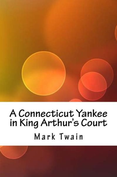 Cover for Mark Twain · Connecticut Yankee in King Arthur's Court (Book) (2018)