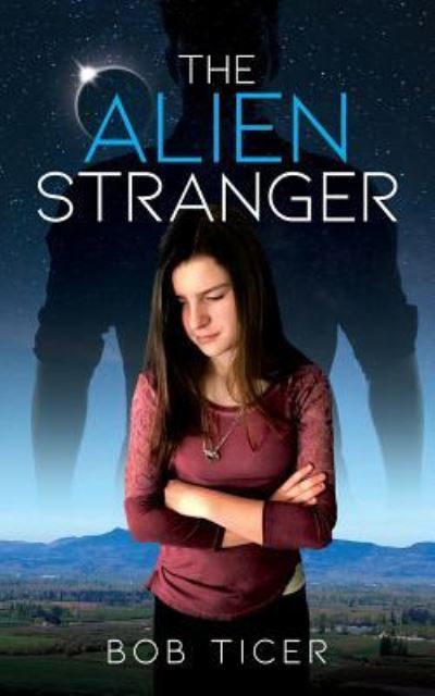 Cover for Bob Ticer · The Alien Stranger (Paperback Book) (2018)