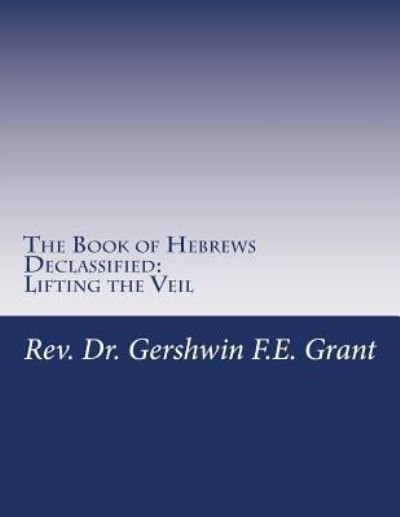 Cover for Grant · The Book of Hebrews Declassified (Paperback Book) (2018)
