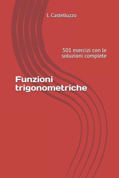 Cover for L Castelluzzo · Funzioni trigonometriche (Paperback Book) (2018)