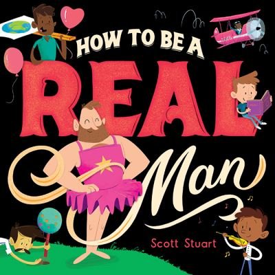 Cover for Scott Stuart · How to Be a Real Man (Hardcover bog) (2021)