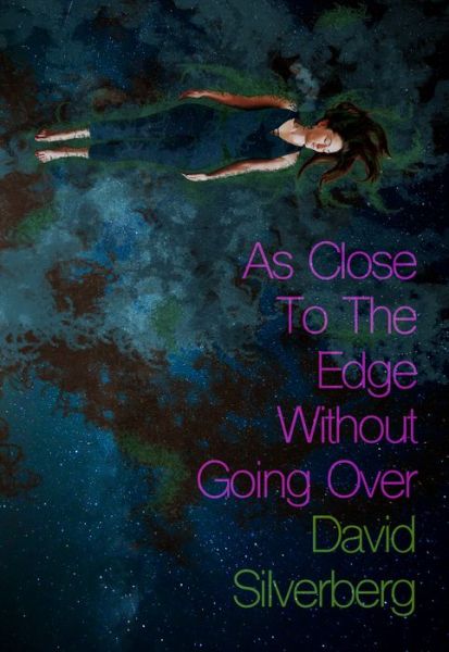 As Close to the Edge Without Going Over - David Silverberg - Books - ChiZine Publications - 9781771484848 - May 7, 2019