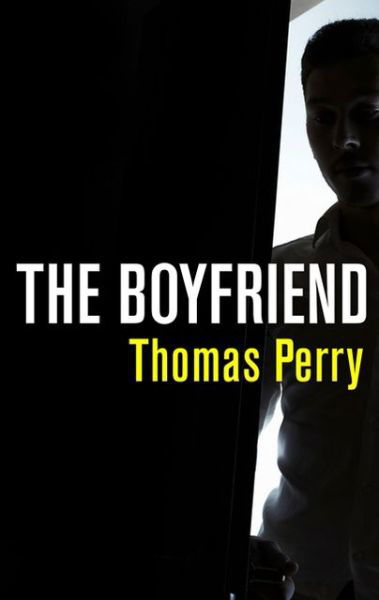 Cover for Thomas Perry · The Boyfriend (Paperback Book) [UK Airports edition] (2013)