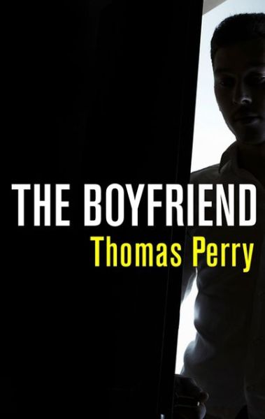 The Boyfriend - Thomas Perry - Books - Head of Zeus - 9781781850848 - March 1, 2013