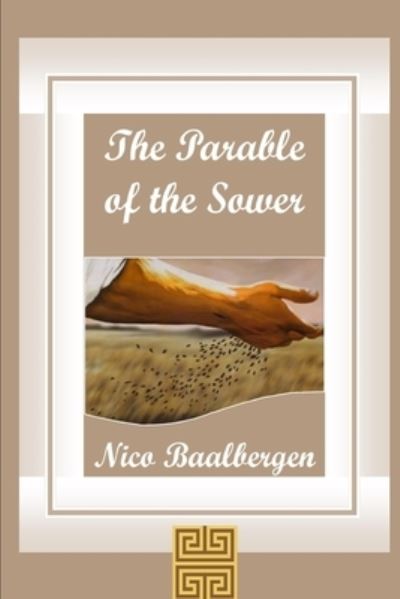 The Parable of the Sower - Nico Baalbergen - Kirjat - Open Bible Trust - 9781783645848 - maanantai 28. lokakuuta 2019