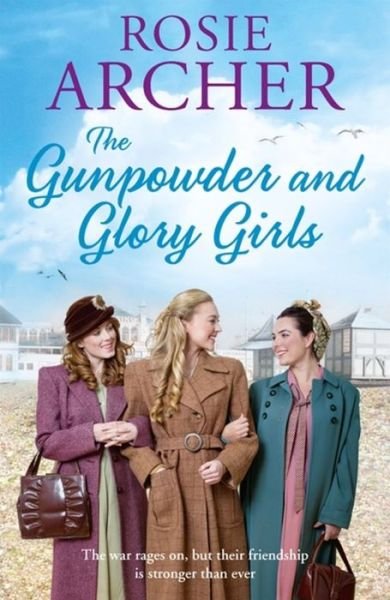 Cover for Rosie Archer · The Gunpowder and Glory Girls: The Bomb Girls 4 - The Bomb Girls (Taschenbuch) (2016)