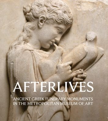 Cover for Paul Zanker · Afterlives: Ancient Greek Funerary Monuments in the Metropolitan Museum of Art (Taschenbuch) (2022)