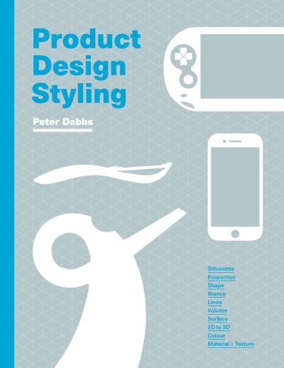 Product Design Styling - Peter Dabbs - Books - Quercus Publishing - 9781786277848 - January 7, 2021