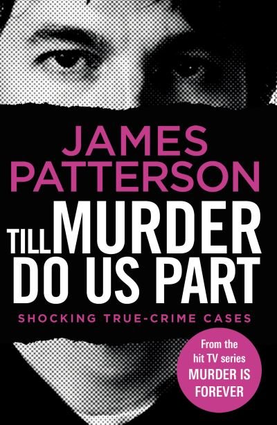 Cover for James Patterson · Till Murder Do Us Part: (Murder Is Forever: Volume 6) - Murder Is Forever (Paperback Bog) (2021)
