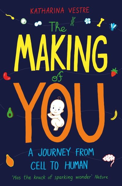 Cover for Katharina Vestre · The Making of You: A Journey from Cell to Human (Paperback Book) [Main edition] (2021)