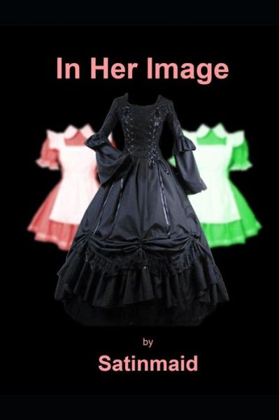 Cover for Satinmaid · In Her Image (Paperback Book) (2018)