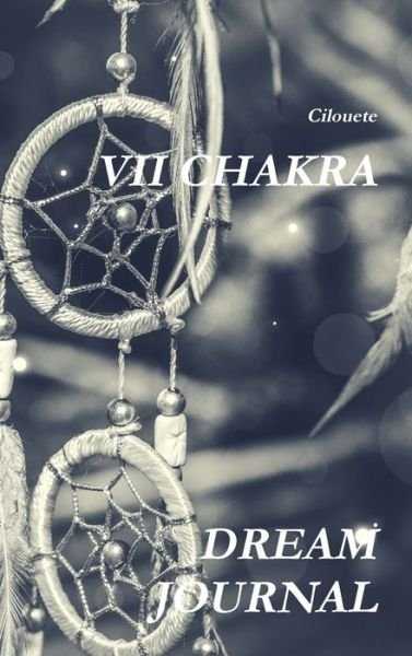 Cover for Cilouete · VII Chakra Dream Journal (Gebundenes Buch) (2019)