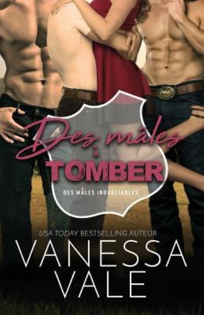 Cover for Vanessa Vale · Des Mâles à Tomber (Book) (2019)