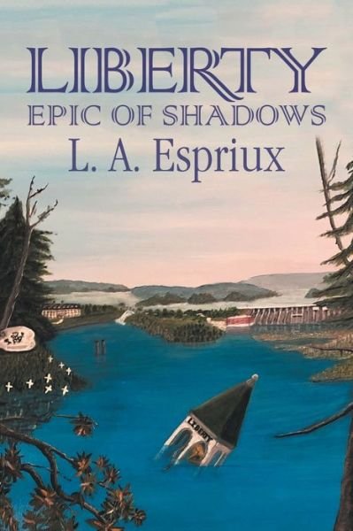 Cover for L A Espriux · Liberty Epic of Shadows (Paperback Book) (2019)