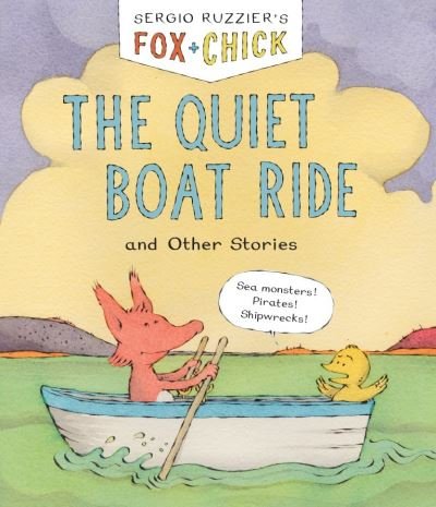 Cover for Sergio Ruzzier · Fox &amp; Chick: The Quiet Boat Ride: and Other Stories (Paperback Book) (2021)