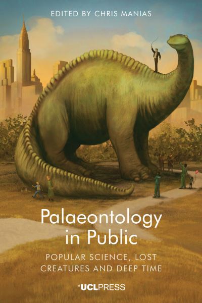 Cover for Palaeontology in Public: Popular Science, Lost Creatures and Deep Time (Innbunden bok) (2025)