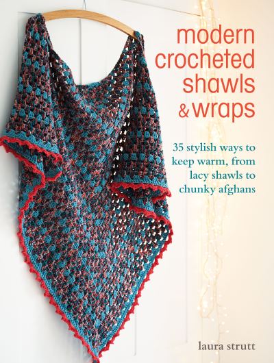 Modern Crocheted Shawls and Wraps - Laura Strutt - Books - Ryland Peters & Small - 9781800650848 - January 11, 2022