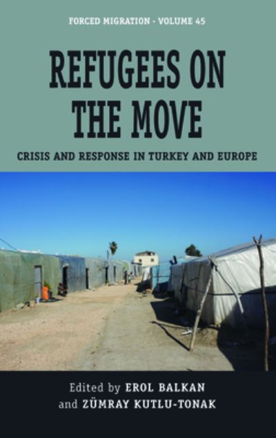 Cover for Refugees on the Move: Crisis and Response in Turkey and Europe - Forced Migration (Hardcover Book) (2022)