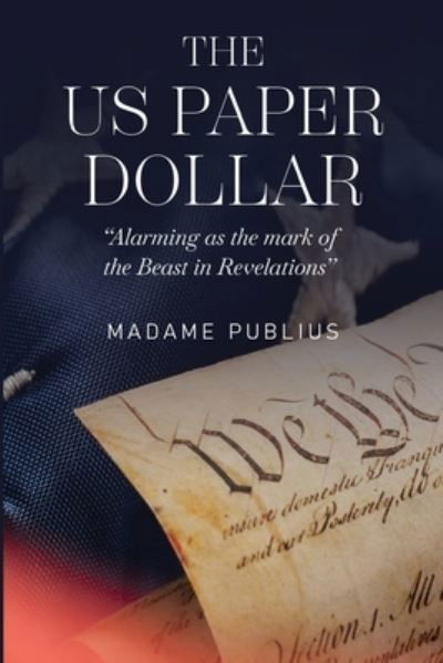 Cover for Madame Publius · The US Paper Dollar (Paperback Book) (2024)