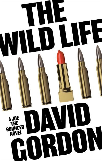Cover for David Gordon · The Wild Life - Joe the Bouncer (Hardcover Book) (2022)