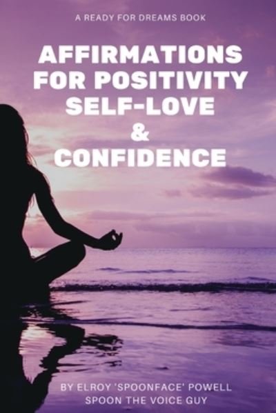 Cover for Elroy Powell · Affirmations for Positivity, Self-Love and Confidence (Paperback Bog) (2021)