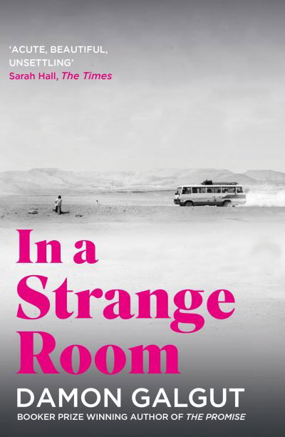 Cover for Damon Galgut · In a Strange Room: Author of the 2021 Booker Prize-winning novel THE PROMISE (Paperback Book) [Main edition] (2022)