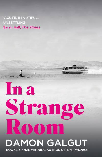 Cover for Damon Galgut · In a Strange Room: Author of the 2021 Booker Prize-winning novel THE PROMISE (Pocketbok) [Main edition] (2022)