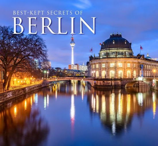 Best-Kept Secrets of Berlin - Best Kept Secrets - Dr Christopher McNab - Books - Flame Tree Publishing - 9781839641848 - August 15, 2020