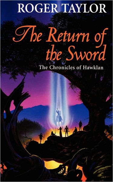 The Return of the Sword (Chronicles of Hawklan) - Roger Taylor - Kirjat - Bladud Books - 9781843192848 - tiistai 3. huhtikuuta 2007