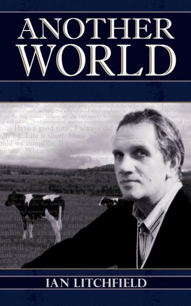 Another World - Ian Litchfield - Books - New Generation Publishing - 9781844012848 - October 29, 2004