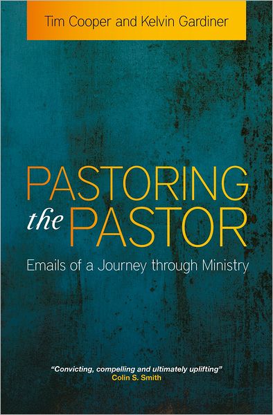 Cover for Tim Cooper · Pastoring the Pastor: Emails of a Journey through Ministry (Taschenbuch) [Revised edition] (2012)