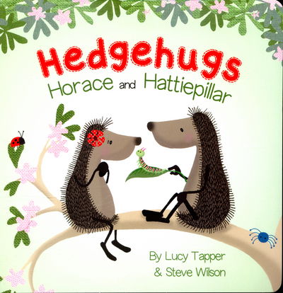 Cover for Steve Wilson · Hedgehugs: Horace and Hattiepillar - Hedgehugs (Board book) (2015)