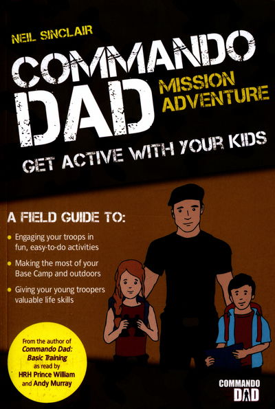 Cover for Neil Sinclair · Commando Dad: Mission Adventure: Get Active with Your Kids (Paperback Book) (2016)