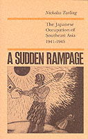 Cover for Nicholas Tarling · Sudden Rampage: The Japanese Occupation of South East Asia (Paperback Book) (2001)