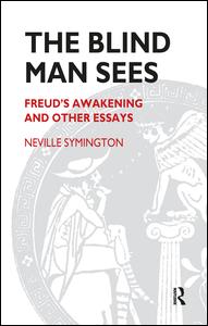 Cover for Neville Symington · The Blind Man Sees: Freud's Awakening and Other Essays (Paperback Book) (2004)