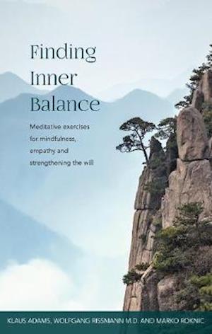 Cover for Klaus Adams · Finding Inner Balance: Meditative exercises for mindfulness, empathy and strengthening the will (Paperback Book) (2020)