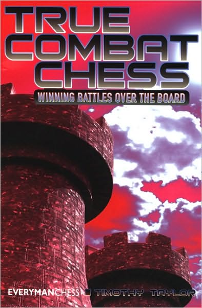 Cover for Timothy Taylor · True Combat Chess: Winning Battles Over the Board (Paperback Book) (2008)