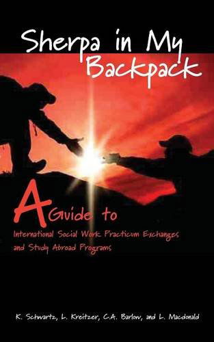 Cover for Schwartz, Karen (Carleton) · Sherpa in My Backpack: A Guide to International Social Work Practicum Exchanges and Study Abroad Programs (Paperback Book) (2014)