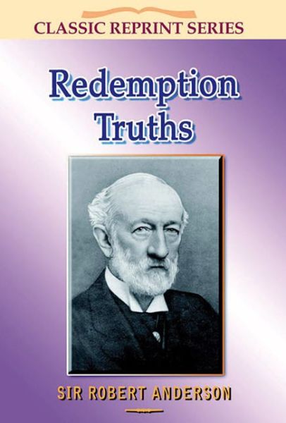 Cover for Sir Robert Anderson · Redemption Truths (Classic Re-print Series) (Paperback Book) (2011)