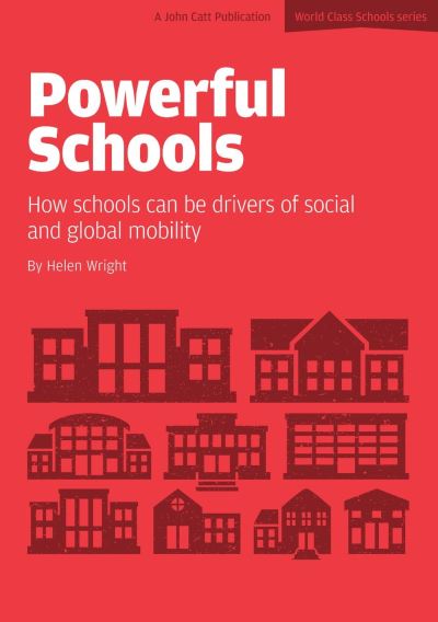 Cover for Helen Wright · Powerful Schools: Schools as drivers of social and global mobility - World Class Schools (Paperback Book) (2016)