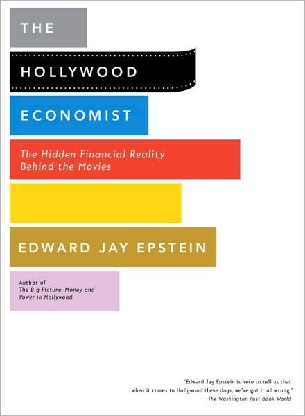 Cover for Edward Jay Epstein · Hollywood Economist: The Hidden Financial Reality Behind the Movies (Paperback Bog) (2010)