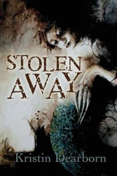 Cover for Kristin Dearborn · Stolen Away (Paperback Book) (2016)