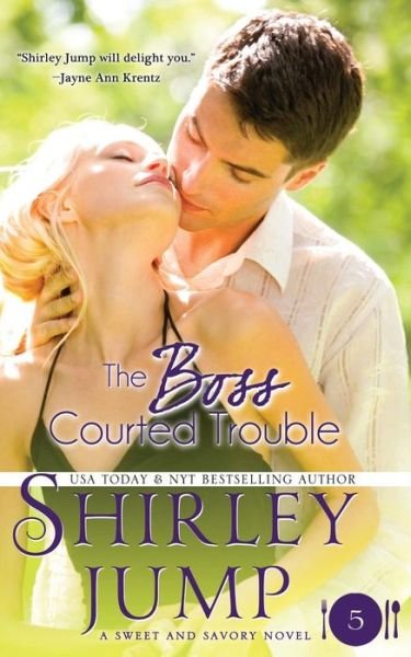 Cover for Shirley Jump · The Boss Courted Trouble (Pocketbok) (2014)
