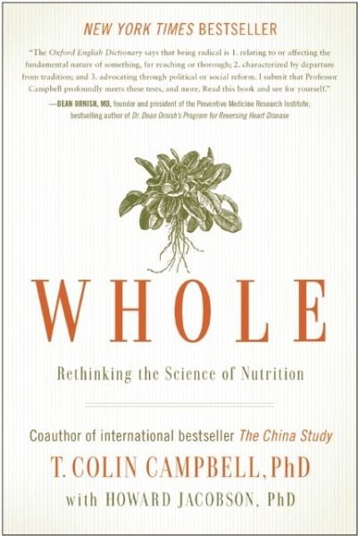 Cover for Campbell, T. Colin, Ph.D. · Whole: Rethinking the Science of Nutrition (Pocketbok) (2014)